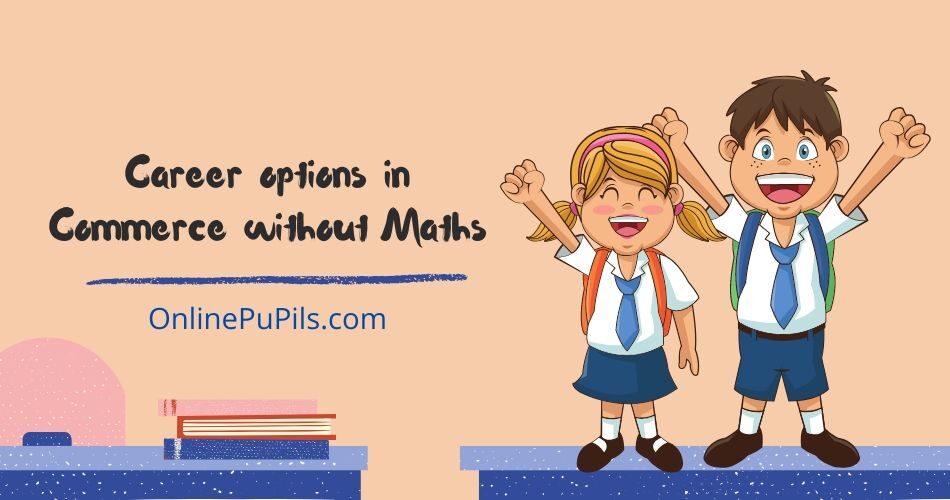 best-career-options-after-12th-commerce-without-maths-onlinepupils